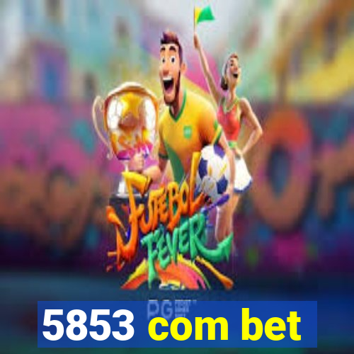 5853 com bet